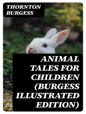 cover image of Animal Tales for Children (Burgess Illustrated Edition)